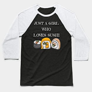 Just A Girl Who Loves Sushi Baseball T-Shirt